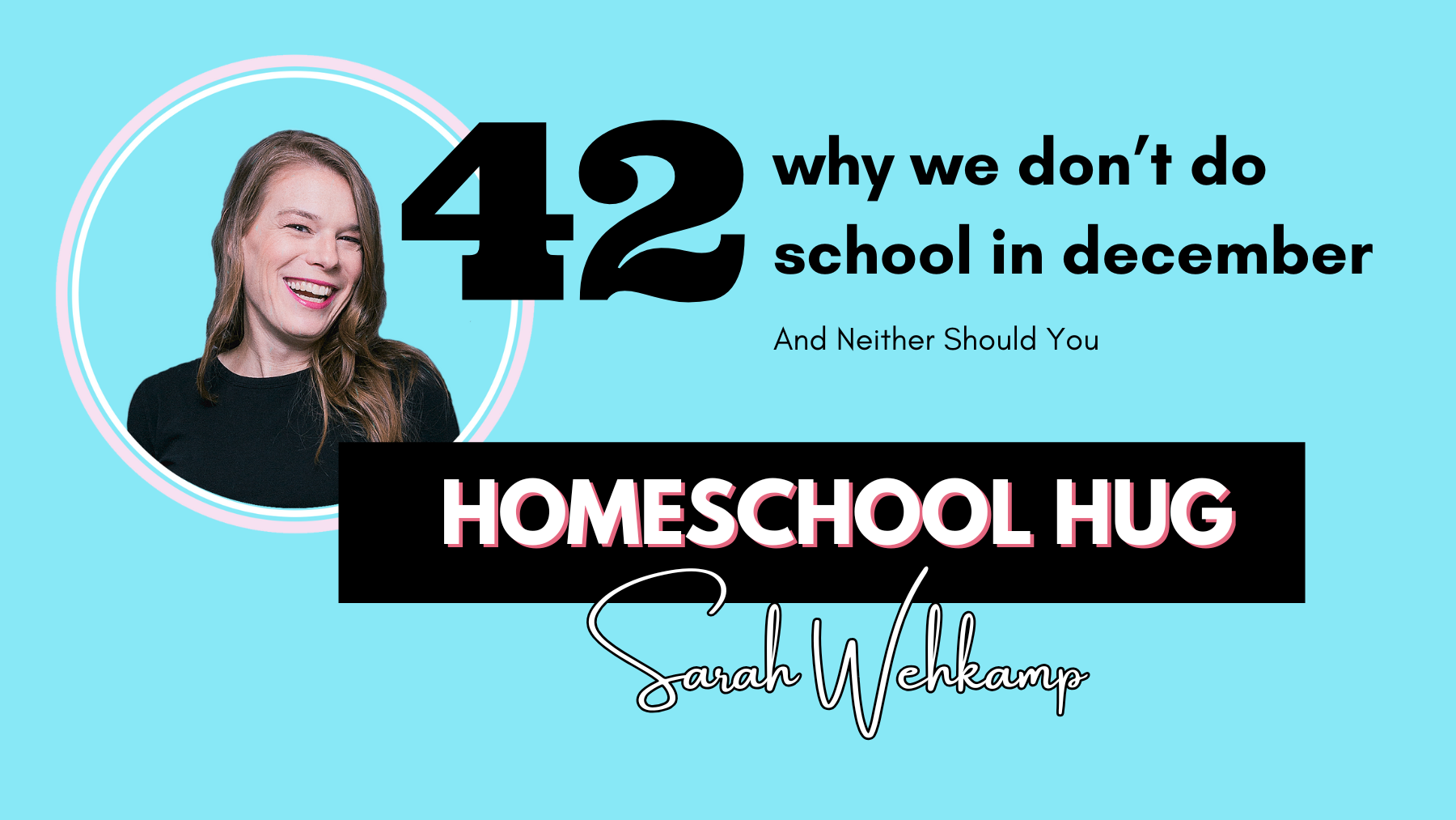 homeschooling, homeschool mom, new homeschooler, starting homeschooling, homeschool journey, homeschool tips, homeschool guide, homeschooling podcast, Sarah Wehkamp, public school teacher, homeschool support, homeschooling advice, homeschool community, homeschool resources, homeschool curriculum, family learning, homeschool setup, homeschooling fears, homeschooling confidence, homeschool inspiration, homeschool success, homeschool transition, homeschool help, homeschool moms group, homeschool teaching, homeschool encouragement, homeschool education, homeschool hug